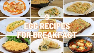 9 Egg Recipes for Breakfast [upl. by Nomit41]