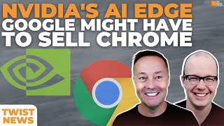 TWiST News Nvidias AI Edge Google Might Have to Sell Chrome and Founder Fridays Updates  E2049 [upl. by Charlena]