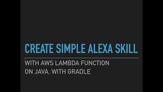 Simple Amazon Alexa Skill on Java with Gradle example [upl. by Edmonds]