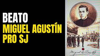 🔺Beato Miguel Agustín Pro SJ beatomiguelagustin beatos santoscatolicos Dios [upl. by Muir138]