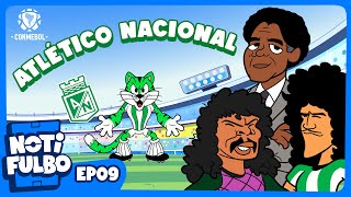 NOTIFULBO  ATLETICO NACIONAL DE COLOMBIA  EPISODIO 9 [upl. by Spaulding]