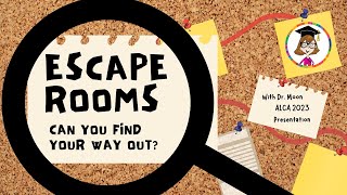 Escape Rooms Can You Find Your Way Out ALCA Presentation 2023 [upl. by Col]