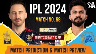 Bengaluru vs Chennai IPL 2024 Match No 68 Prediction Today  RCB vs CSK 100 Sure Toss Winner [upl. by Inattirb192]