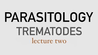 Parasitology  Trematoda lec2 [upl. by Kali]