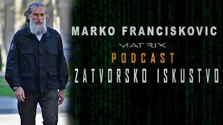 MARKO FRANCIŠKOVIĆ  MATRIX PODCAST 1  OVDJE SE RADI O TERORIZMU NAD LJUDIMA [upl. by Eibocaj]