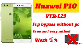 Huawei P10 Model VTRL29 frp lock bypass without pc simple and easy method work 💯✅✅ [upl. by Nosdrahcir155]