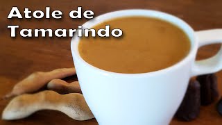 Receta de Como Hacer Atole de Tamarindo  Mexican Tamarind Atole Recipe [upl. by Beltran]