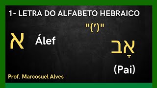 APRENDENDO O ALFABETO HEBRAICO BÍBLICO COMPLETO GRÁTIS PARA INICIANTES LETRA POR LETRA COM PRONÚNCIA [upl. by Itisahc803]