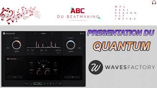 PRESENTATION DU QUANTUM PAR WAVESFACTORY [upl. by Eeclehc]