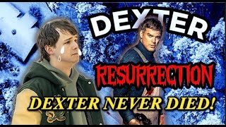 Dexter Resurrection DEXTER MORGAN NEVER DIED [upl. by Stinky]