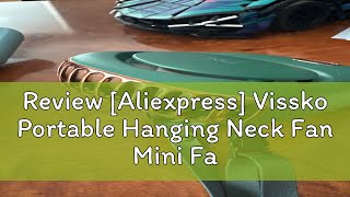 Review Aliexpress Vissko Portable Hanging Neck Fan Mini Fans with Adjustable Lanyard Bladeless US [upl. by Charita]