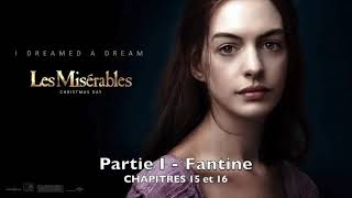 Livre audio  Les Misérables  Partie 1 Fantine  Chapitres 15 et 16 [upl. by Zeuqcaj]