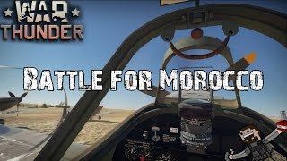 War Thunder  Battle for Morocco [upl. by Ainer]