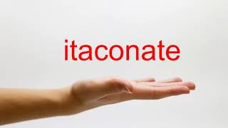 How to Pronounce itaconate  American English [upl. by Lletnwahs]