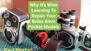 Why Its Wise Learning To Repair Your Bolex 8mm Pocket Models [upl. by Wilona]