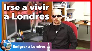 🛫 Irse a vivir a LONDRES 🛬  Dedicado a todos los emigrantes [upl. by Leda]