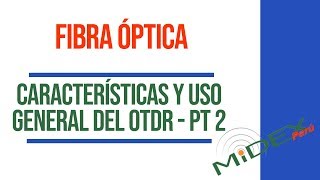 Fibra óptica  02 Características y uso general del OTDR  Parte 2 [upl. by Notyalk818]