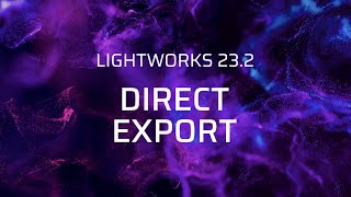 Lightworks Version 232 Effortlessly Exporting Videos to YouTube [upl. by Nezah]