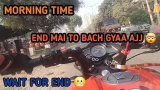 MORNING TIME END mai to Bach Gaya ajj 🤯🤯 Wait for end 😬youtubeshorts bikeriding youtub motovlog [upl. by Kristal]