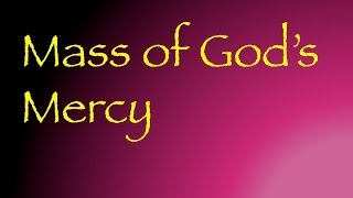 Mass of Gods Mercy KyrieGloriaAlleluia VerseHolyMysteries of FaithAmenLamb of God [upl. by Klehm]