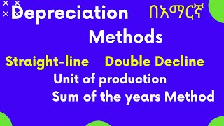 Depreciation Methods StraightLine Unit of Production Double decline Sum of The Years Methods [upl. by Tanny286]