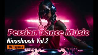 Persian Dance Music 2023 Dj Payman Ninashnashvol2شادترین موزیکهای ایرانی [upl. by Parhe87]