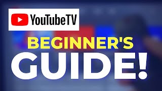 The Ultimate Guide to YouTube TV for Beginners [upl. by Tram]