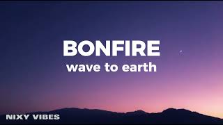 wave to earth  bonfire Lyrics [upl. by Airehtfele]