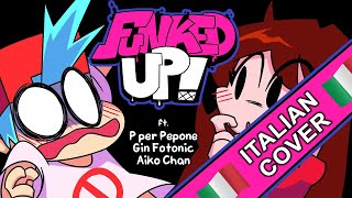 【Friday Night Funkin Song】Funked Up  ITALIAN COVER ft PPerPepone Gin Fotonic eaikochancover [upl. by Kcin]