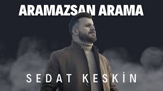 Sedat KESKİN  Aramazsan Arama Sevda Rüzgarı 2017  Official Video [upl. by Anitnelav]