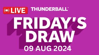 National Lottery Thunderball draw live tonight results from Friday 09 Aug 2024  thunderball [upl. by Ladd]