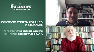 Contexto contemporâneo e pandemia  Grandes Pensadores do Direito  Part José Eduardo Faria [upl. by Norud]