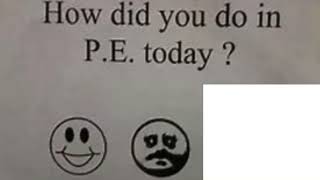 How did you do in PE today meme [upl. by Lacey975]