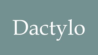 How to Pronounce Dactylo Typing Correctly in French [upl. by Lleneg]