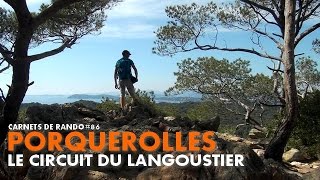 Randonnée Porquerolles  le circuit du Langoustier Carnets de Rando 86 [upl. by Kruger]