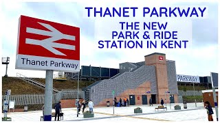 Thanet Parkway  Britains newest Park amp Ride railway station [upl. by Angid]