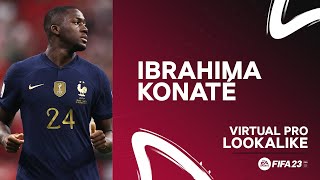 FIFA 23  PRO CLUBS  IBRAHIMA KONATÉ CREATION [upl. by Enelrak]