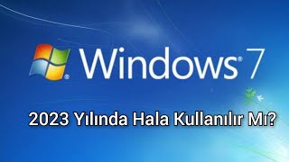 Windows 7 Hala Kullanılır Mı [upl. by Nimajnab]