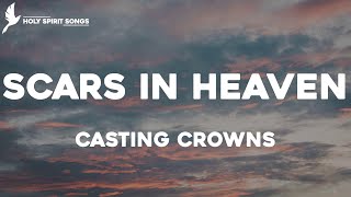 Scars in Heaven  Casting Crowns Lyrics [upl. by Drauode]