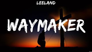 LEELAND  WAYMAKER Lyrics Bethel Music Hillsong Worship Elevation Worship [upl. by Maddocks]