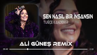 Tuğçe Kandemir  Sen Nasıl Bir İnsansın Prod Ali Güneş [upl. by Narib]