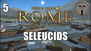 Rome Total War Remastered  Seleucid Imperial Campaign Gameplay 5 [upl. by Odnanreh524]