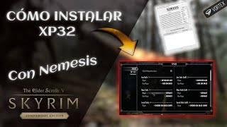 CÓMO INSTALAR XP32 CON NEMESIS  SKYRIM ANNIVERSARY EDITION – VORTEX [upl. by Birch]