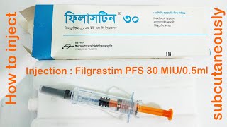 How to inject Filgrastim PFS 30 MIU05 ml subcutaneously কিভাবে Injection Filgrastim ব্যবহার করবেন [upl. by Ahsieker]