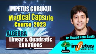 Linear equations  Quadratic equations  ALGEBRA  MagicalCapsule Course  02  Impetus Gurukul [upl. by Fenelia]