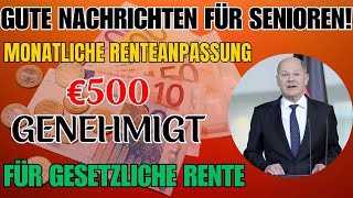 Große Neuigkeiten 500 € Rentenanpassung für die Gesetzliche Rentenversicherung genehmigt [upl. by Laidlaw]