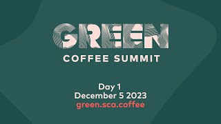 Green Coffee Summit 2023  Day One  December 5 2023 [upl. by Aletta]