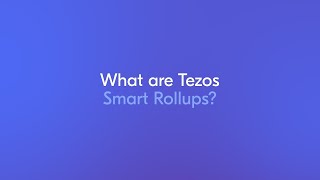 Tezos Smart Rollups Explained [upl. by Armmat]