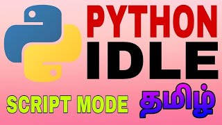 Python IDLE Script ModeTamil [upl. by Cinda]