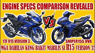 YAMAHA YZF R15 V3 VS SNIPER155 VVA FULL ENGINE SPECS COMPARISON REVEALED MGA KAIBAHAN SA MAKINA [upl. by Holle565]